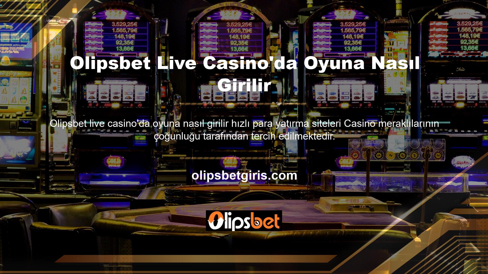 Olipsbet Canlı Casino'da oynamanın adımları nelerdir? Para yatırmak isteyen her oyuncu, online kayıt olduktan sonra oyunu oynamaya başlayabilir